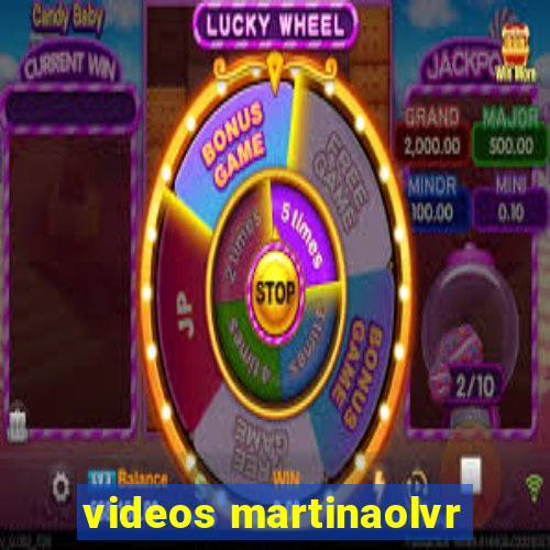 videos martinaolvr